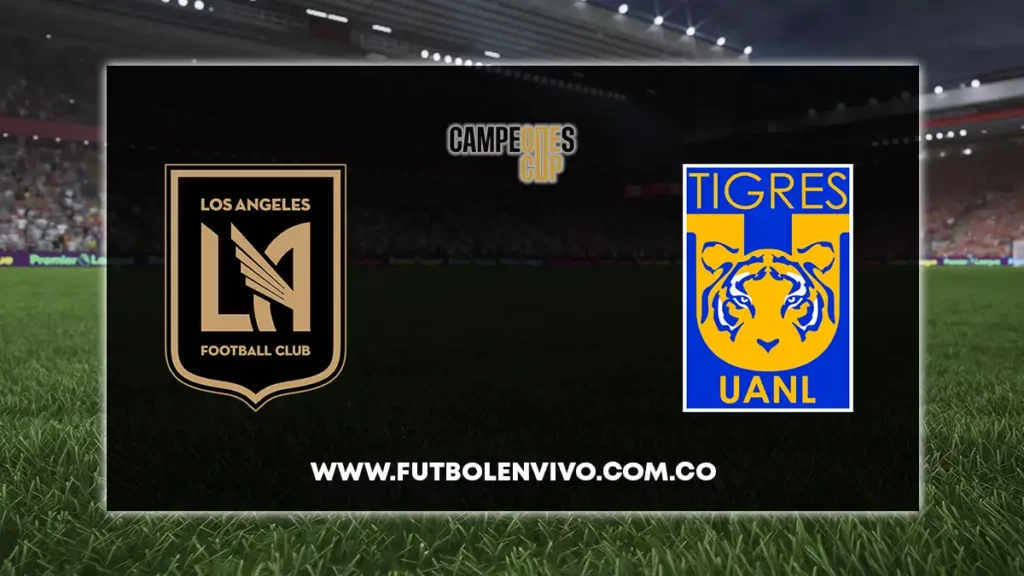 los angeles fc vs tigres en vivo