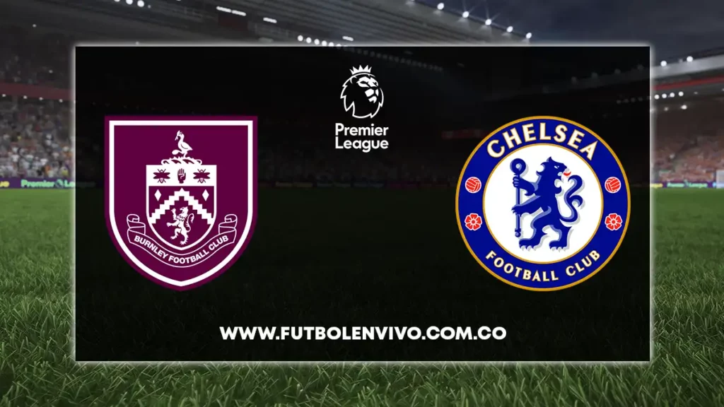 burnley vs chelsea en vivo