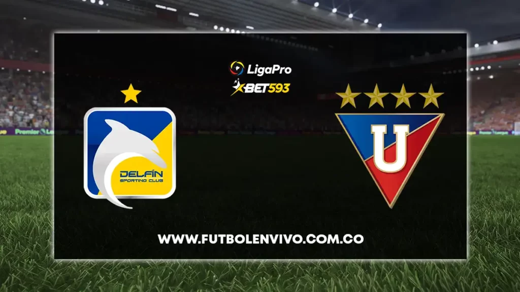 delfin vs liga de quito en vivo