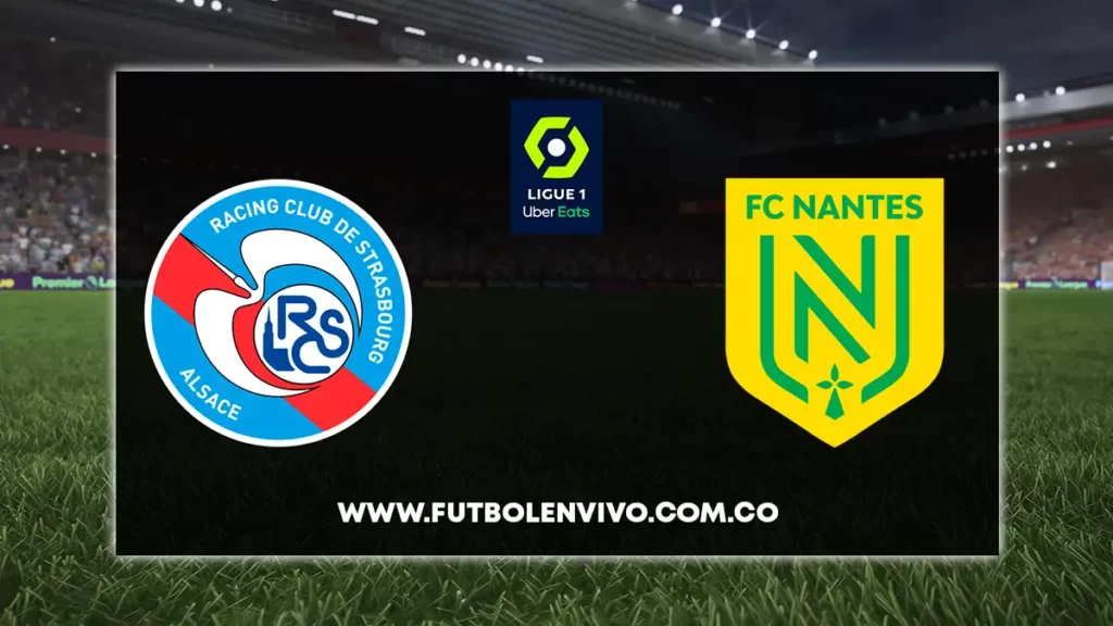 estrasburgo vs nantes en vivo