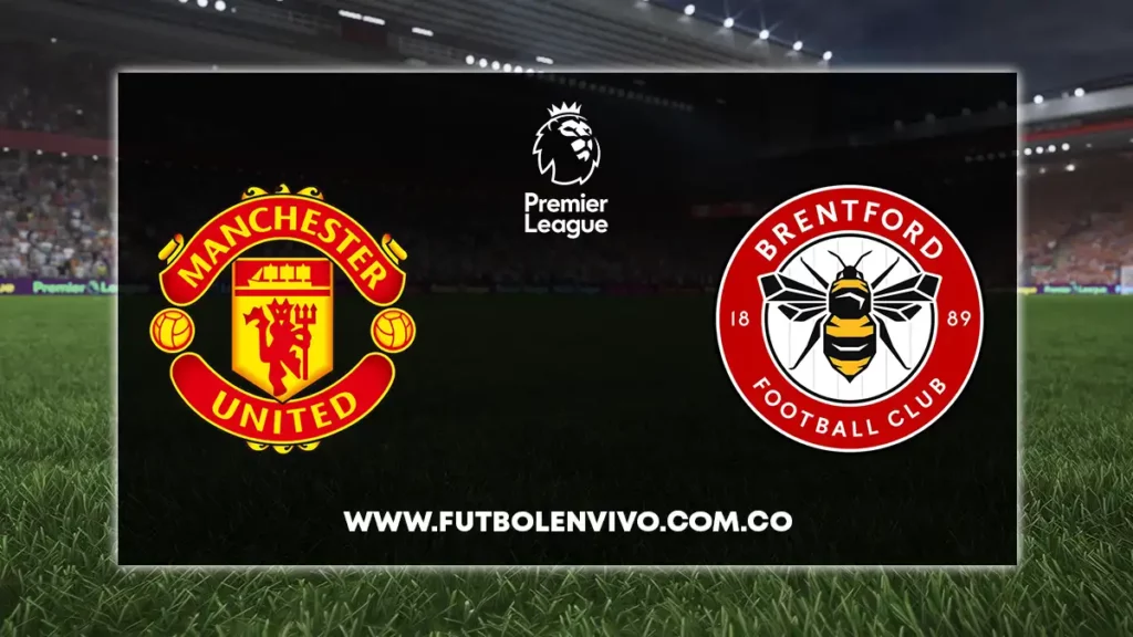 manchester united vs brentford en vivo