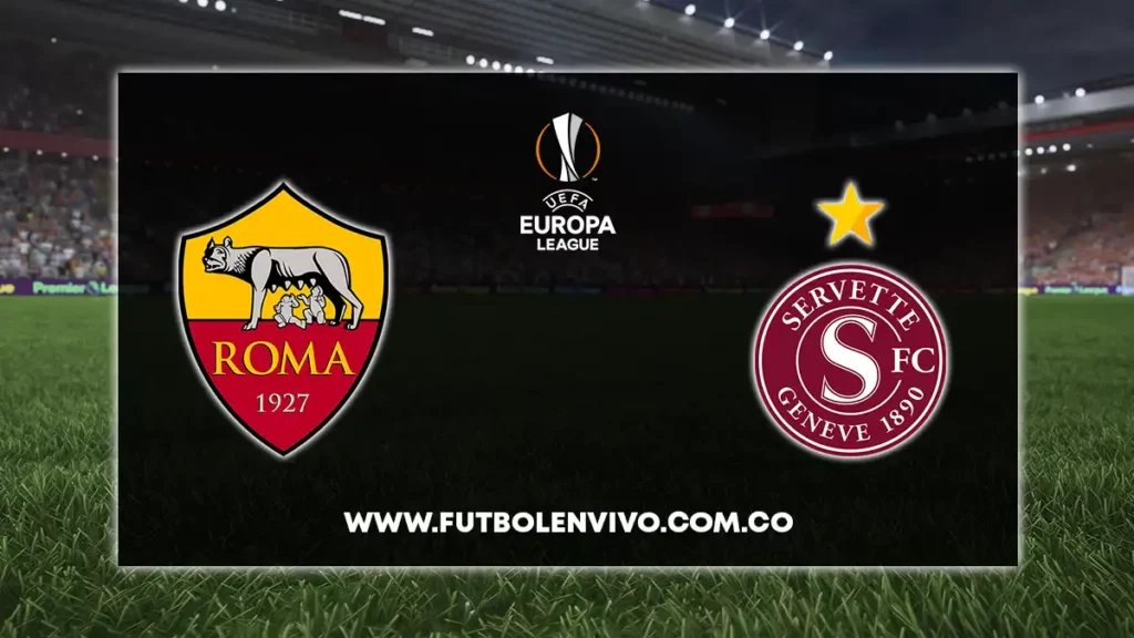 roma vs servette en vivo