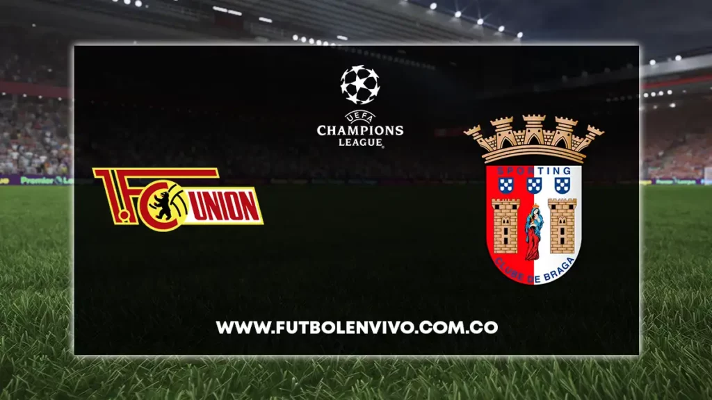 union berlin vs sporting braga en vivo