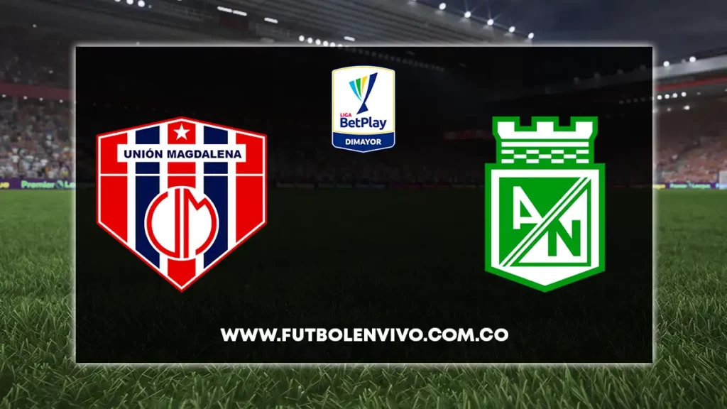 union magdalena vs nacional en vivo