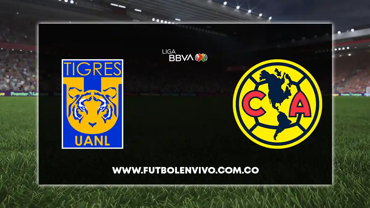 Tigres Vs Am Rica En Vivo Hoy Por Liga Mx F Tbol En Vivo