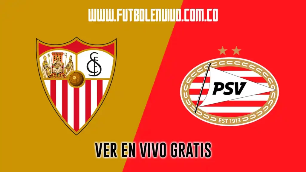 Ver Sevilla vs PSV en vivo online