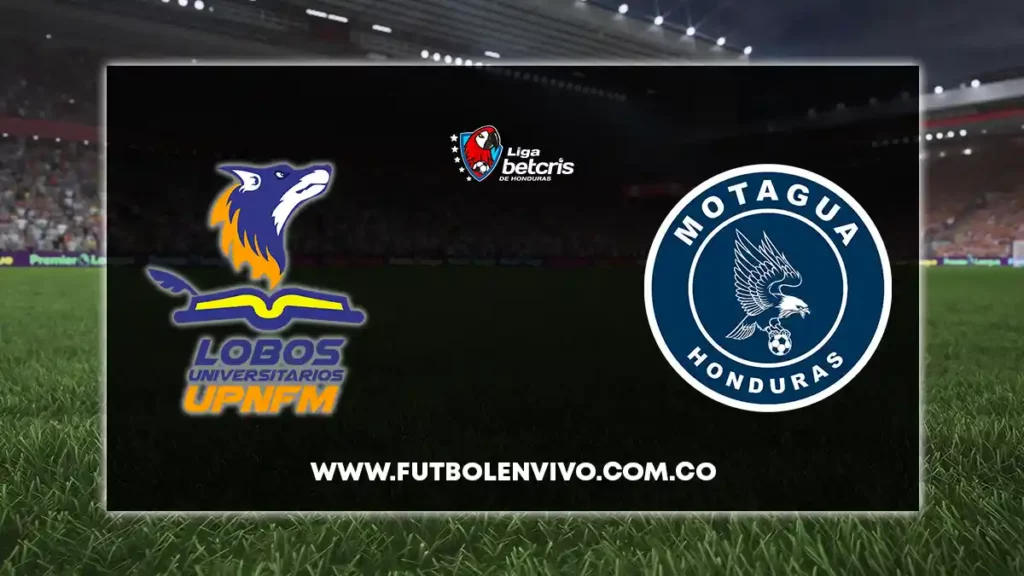 lobos UPNFM vs motagua en vivo