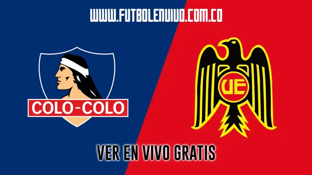 colo colo vs union español en vivo