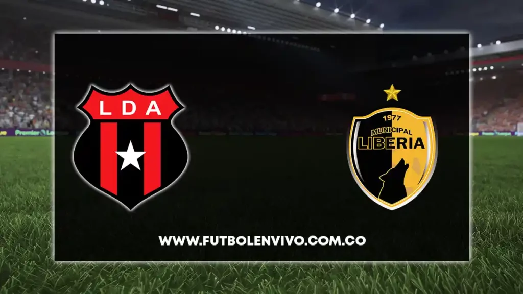 alajuelense vs liberia en vivo