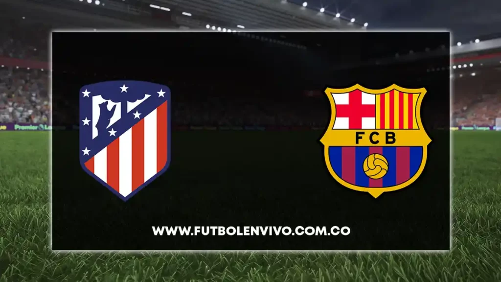 atletico de madrid vs barcelona en vivo