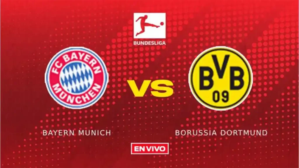 bayern munich vs borussia dortmund en vivo