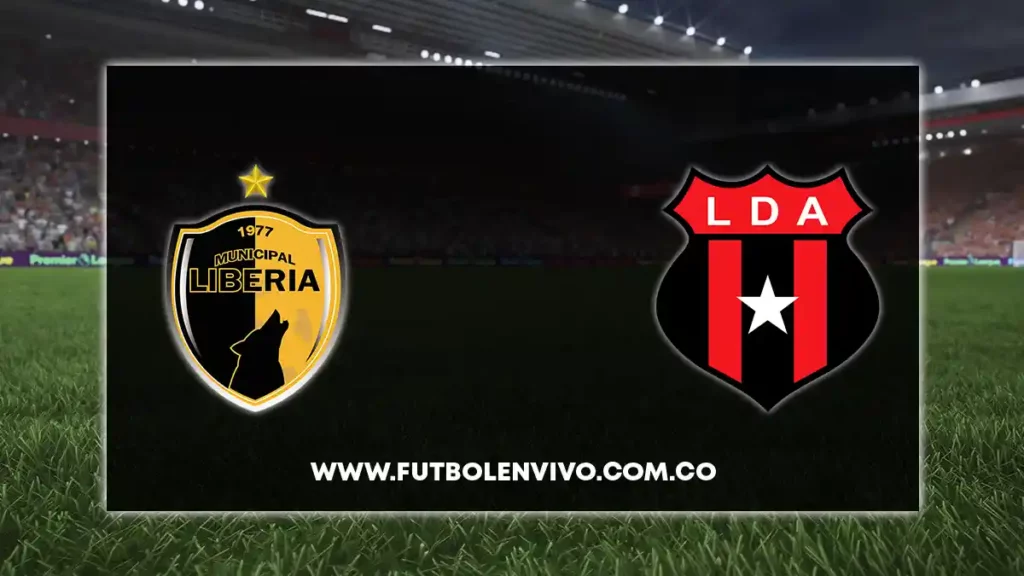 liberia vs alajuelense en vivo