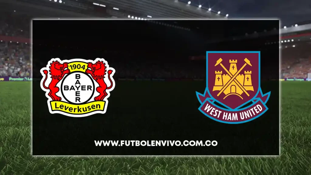 Bayer Leverkusen Vs West Ham En Vivo Qué Canal Lo Pasa Por Tv Y Cómo Ver Online Fútbol En Vivo 