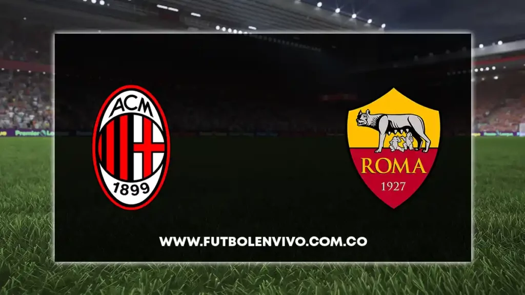 milan vs roma en vivo