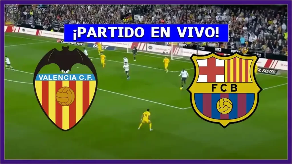 Valencia vs Barcelona en vivo online