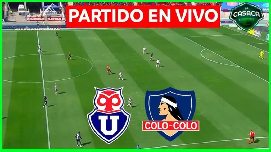 u de chile vs colo colo ver partido